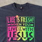 Vintage 90s Life Is Fresh When You Live It With Jesus Tee