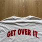 Vintage 90s No Whining Get Over It Tee