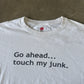 Go Ahead Touch My Junk Boxy Parody Tee