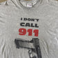 Vintage I Don’t Call 911 Parody Tee